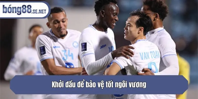 Khởi đầu để bảo vệ tốt ngôi vương